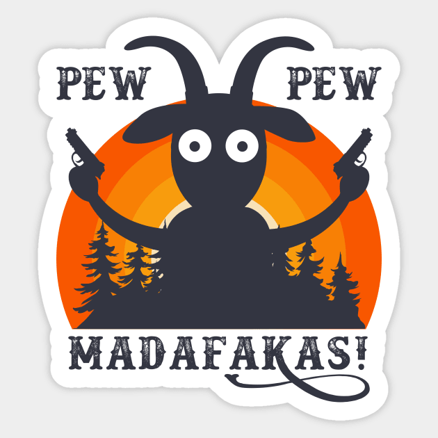 Goat Pew Pew Madafakas Vintage Sticker by Jkinkwell